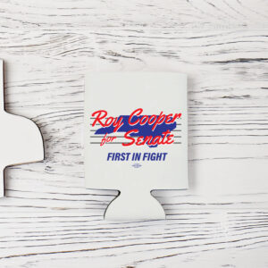Roy Cooper for Senate First In Fight Koozie