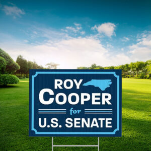 Cooper For Senate Yard Sign - Roy Cooper Campaign Lawn Sign