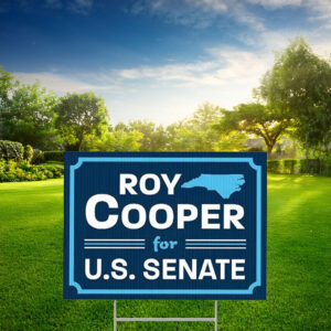 Cooper For Senate Yard Sign - Roy Cooper Campaign Lawn Sign
