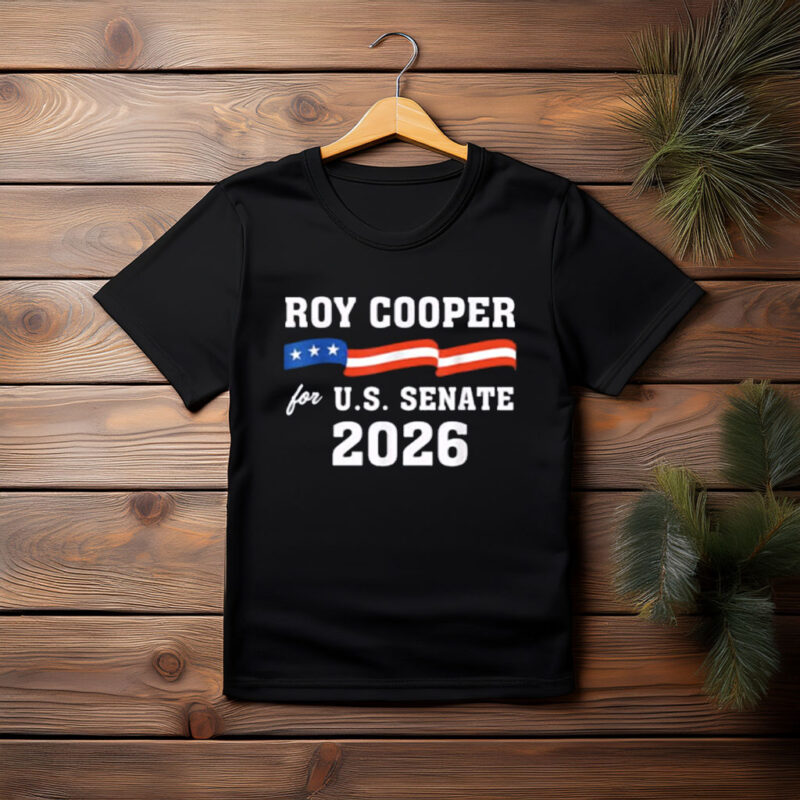 Roy Cooper For U.S. Senate 2026 T Shirt