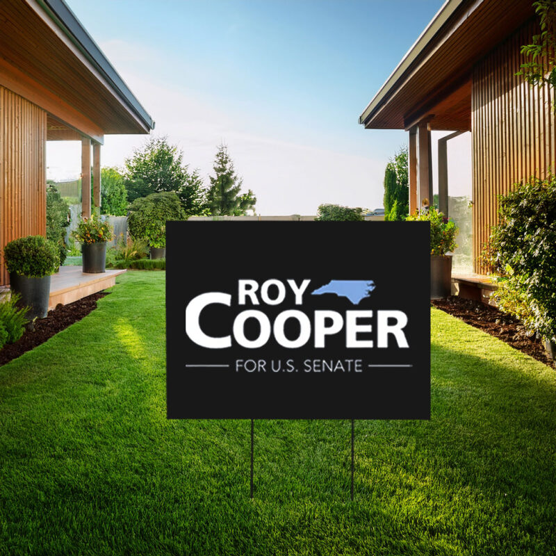 Roy Cooper For US Senate Yard Sign