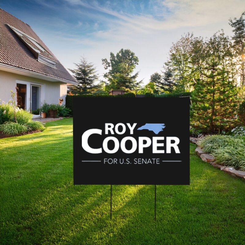 Roy Cooper For US Senate Yard Sign