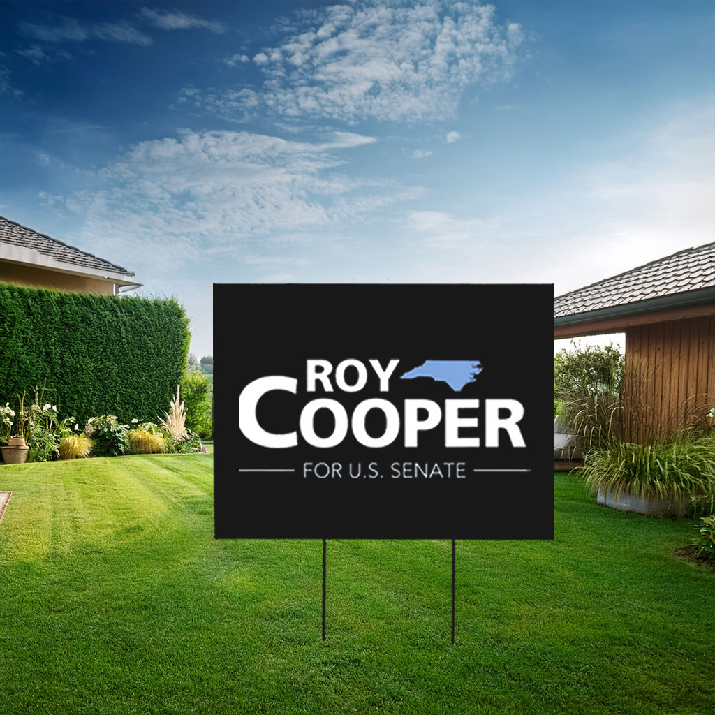 Roy Cooper For US Senate Yard Sign
