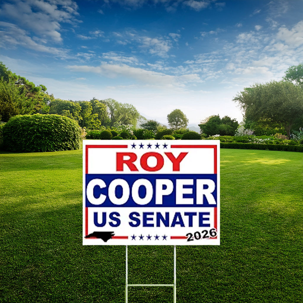 Roy Cooper North Carolina Senate 2026 – Yard Sign