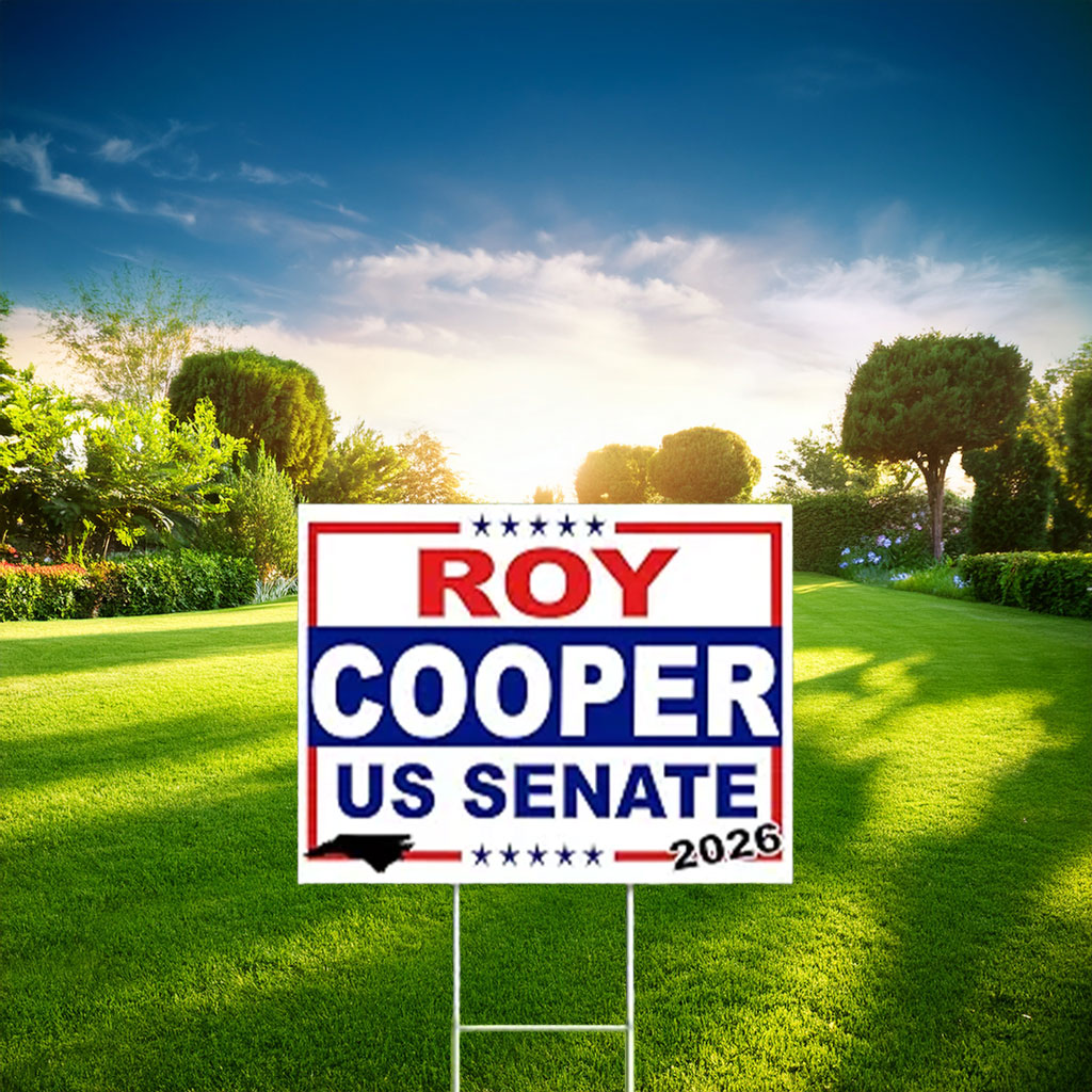 Roy Cooper North Carolina Senate 2026 – Yard Sign