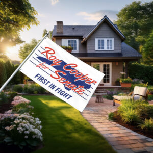 Roy Cooper for Senate First in Fight House Flag