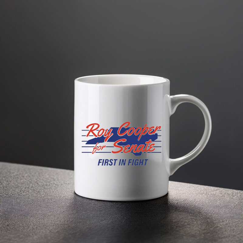 Roy Cooper for Senate First in Fight Mug
