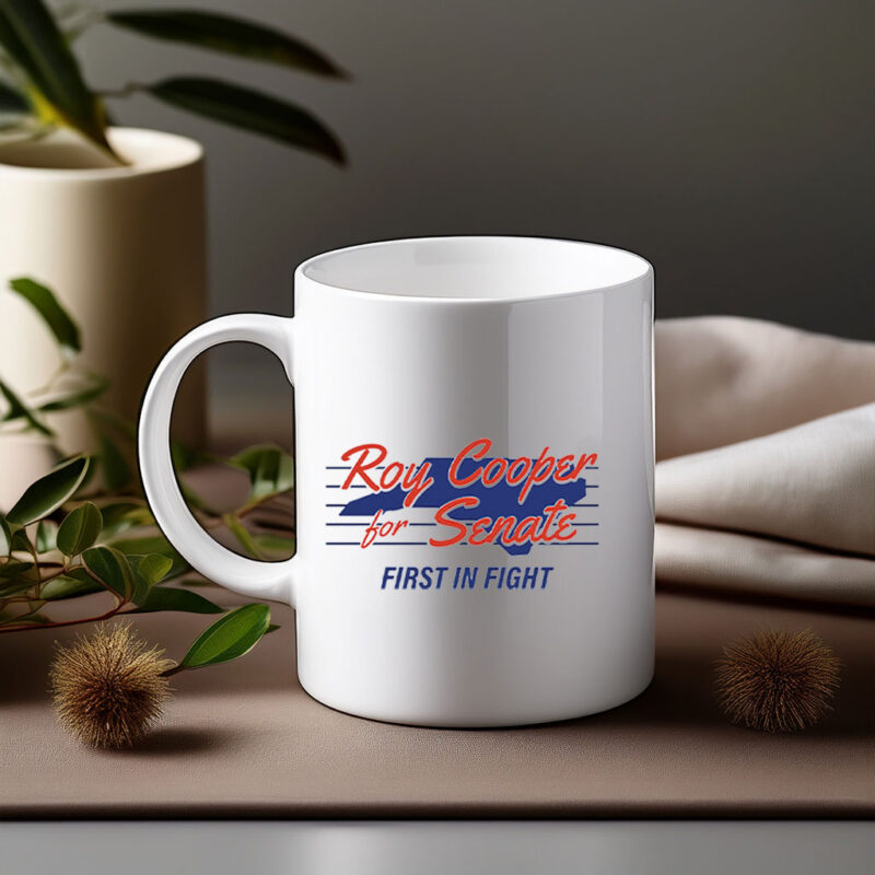 Roy Cooper for Senate First in Fight Mug