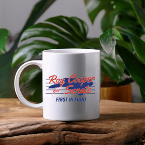 Roy Cooper for Senate First in Fight Mug