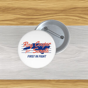 Roy Cooper for Senate First in the Fight Button