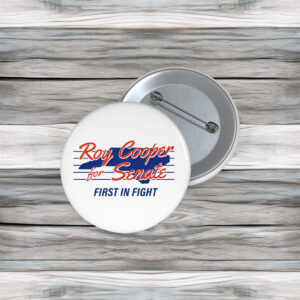 Roy Cooper for Senate First in the Fight Button