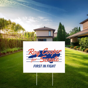 Roy Cooper for Senate First in the Fight Yard Sign