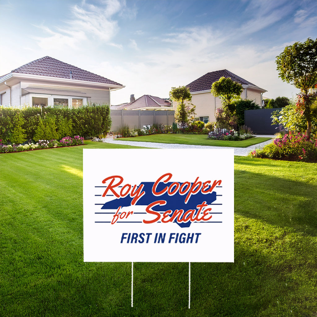 Roy Cooper for Senate First in the Fight Yard Sign
