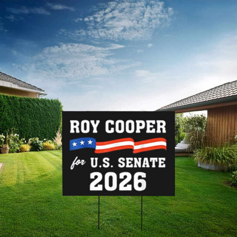 Roy Cooper for U.S. Senate 2026 Yard Sign