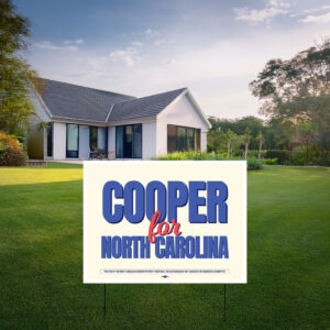Cooper For North Carolina Yard Sign
