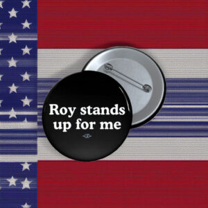 Roy Cooper Stands Up For Me Political Supporter Lapel Pin