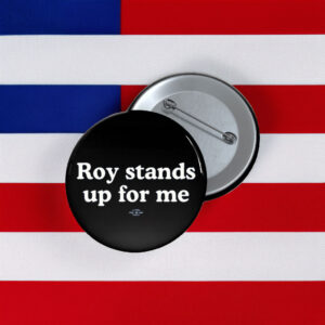 Roy Cooper Stands Up For Me Political Supporter Lapel Pin