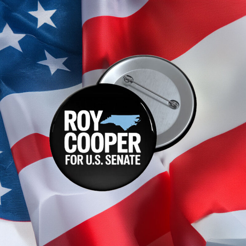 Roy Cooper US Senate Election Supporter Pin Button