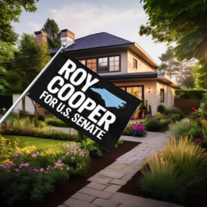 Roy Cooper for Senate North Carolina Yard & House Banner Flag