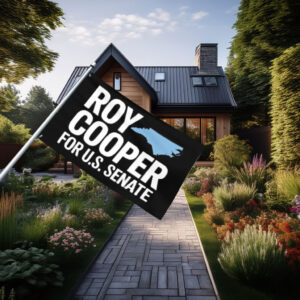 Roy Cooper for Senate North Carolina Yard & House Banner Flag