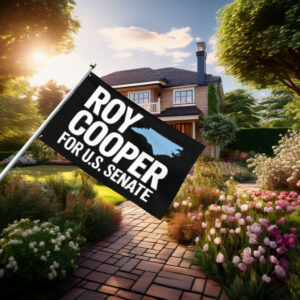 Roy Cooper for Senate North Carolina Yard & House Banner Flag