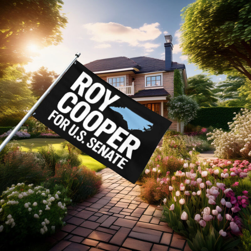 Roy Cooper for Senate North Carolina Yard & House Banner Flag