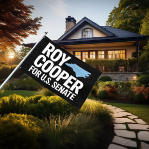 Roy Cooper for Senate North Carolina Yard & House Banner Flag
