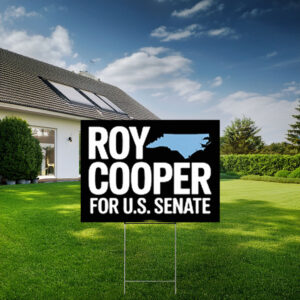 Roy Cooper for Senate Yard Sign