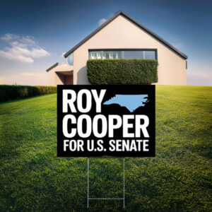 Roy Cooper for Senate Yard Sign