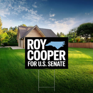 Roy Cooper for Senate Yard Sign