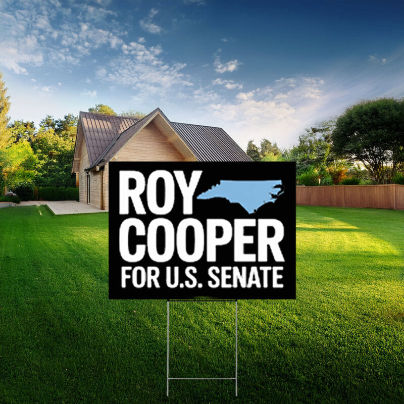 Roy Cooper for Senate Yard Sign