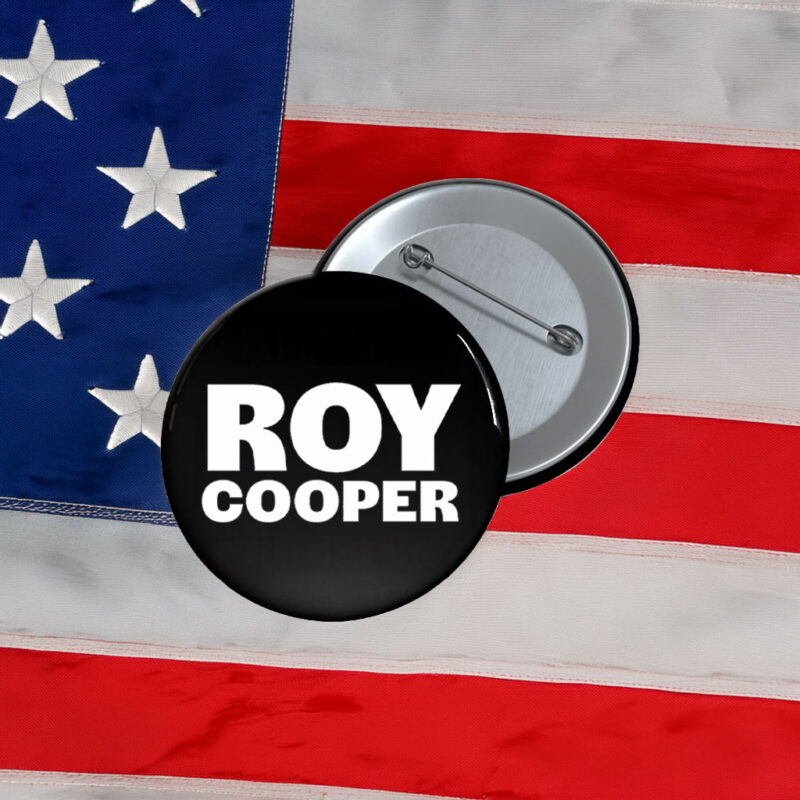 Vote Roy Cooper Round Campaign Pin Button