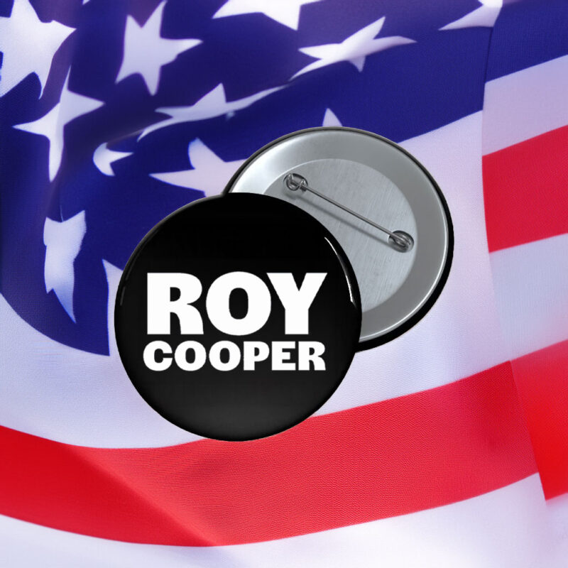 Vote Roy Cooper Round Campaign Pin Button