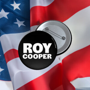 Vote Roy Cooper Round Campaign Pin Button